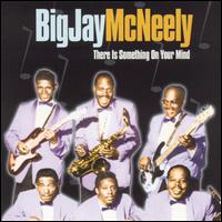 There Is Something on Your Mind von Big Jay McNeely
