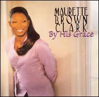 By His Grace von Maurette Brown Clark