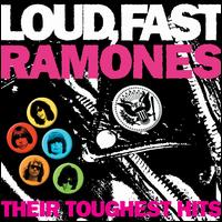 Loud, Fast Ramones: Their Toughest Hits von The Ramones