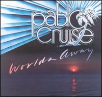 Worlds Away von Pablo Cruise
