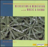 Relaxation and Meditation with Music and Nature: Awakenings von David Miles Huber