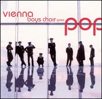 Vienna Boys Choir Goes Pop von Vienna Boys' Choir