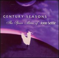 Century Seasons: The Space Music of Jonn Serrie von Jonn Serrie