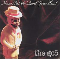Never Bet the Devil Your Head von The GC5