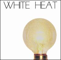 White Heat von White Heat