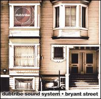 Bryant Street von Dubtribe Sound System