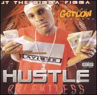Hustle Relentless von JT the Bigga Figga