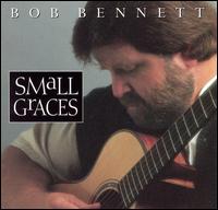 Small Graces von Bob Bennett