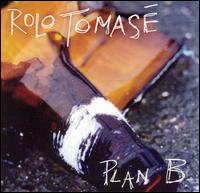 Plan B von Rolo Tomase