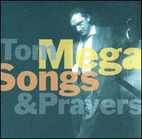 Songs & Prayers von Tom Mega
