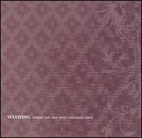 Nobody Can Take What Everybody Owns von Waxwing