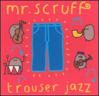 Trouser Jazz von Mr. Scruff