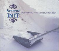 Last Winter in the Copper Country von Steppin' in It