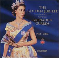 Golden Jubilee with the Grenadier Guards, 1952-2002 von Grenadier Guards