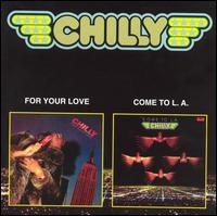 For Your Love/Come To L.A. von Chilly
