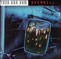 Then & Now von Overkill