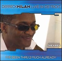 I've Been Thru 2 Much Already von Derrick Milan