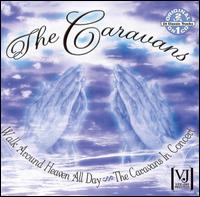 Walk Around Heaven All Day/Caravans in Concert von The Caravans
