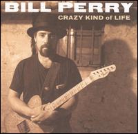 Crazy Kind of Life von Bill Perry