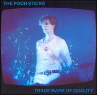 Trade Mark of Quality von The Pooh Sticks