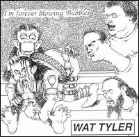 I'm Forever Blowing Bubbles von Wat Tyler