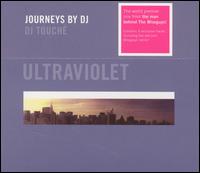 Ultraviolet: Journeys By DJ von DJ Touche