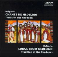 Bulgaria: Songs From Nedelino, Tradition of the Rhodopes von Various Artists