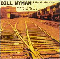 Anyway the Wind Blows von Bill Wyman