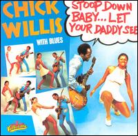 Stoop Down Baby...Let Your Daddy See von Chick Willis