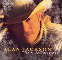 Let It Be Christmas von Alan Jackson
