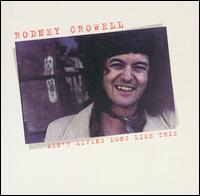 Ain't Living Long Like This von Rodney Crowell