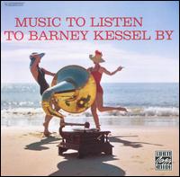 Music to Listen to Barney Kessel By von Barney Kessel