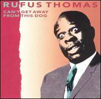 Can't Get Away from This Dog von Rufus Thomas