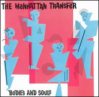 Bodies and Souls von Manhattan Transfer