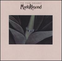 To the Heart von Mark-Almond Band