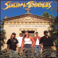 How Will I Laugh Tomorrow When I Can't Even Smile Today von Suicidal Tendencies