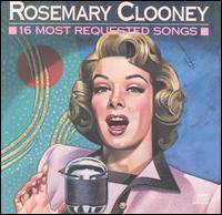 16 Most Requested Songs von Rosemary Clooney