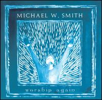 Worship Again von Michael W. Smith
