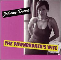 Pawnbroker's Wife von Johnny Dowd