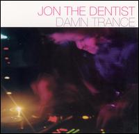 DAMN Trance von Jon the Dentist