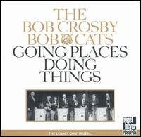 Going Places Doing Things von Bob Crosby