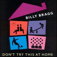 Don't Try This at Home von Billy Bragg
