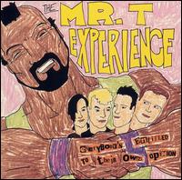 Everyone's Entitled to Their Own Opinion von The Mr. T Experience