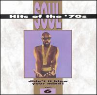 Soul Hits of the 70s: Didn't It Blow Your Mind!, Vol. 6 von Various Artists