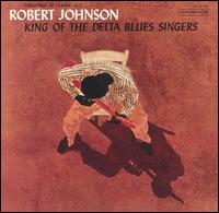 King of the Delta Blues Singers von Robert Johnson