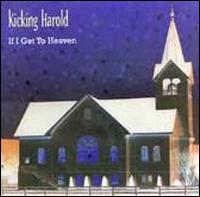 If I Get to Heaven von Kicking Harold
