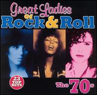 Great Ladies of Rock & Roll: The '70s von Various Artists