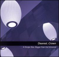 Single Star, Bigger Than the Universe von Dearest, Crown