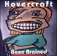 Been Brained von Hovercraft