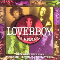 Loverboy Classics: Their Greatest Hits von Loverboy